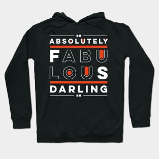 Absolutely fabulous darling Hoodie